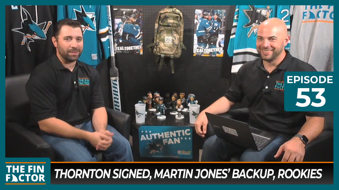 Episode 53: Thornton Signed, Martin Jones’ backup, Rookies