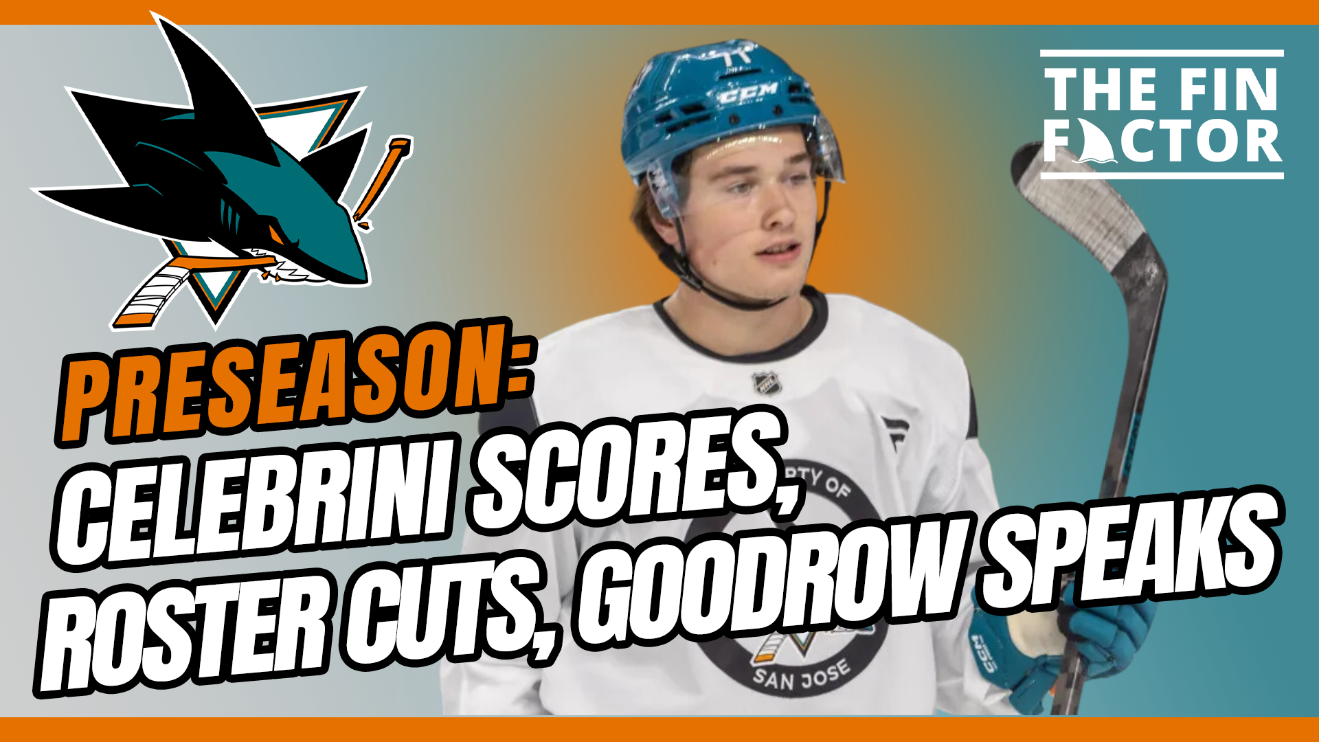 Episode 218: Celebrini Scores, Roster Cuts, Goodrow Speaks