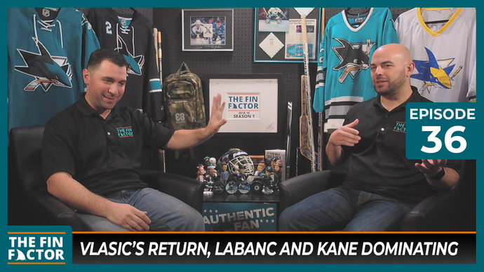 Episode 36: Vlasic’s Return, Labanc and Kane Dominating