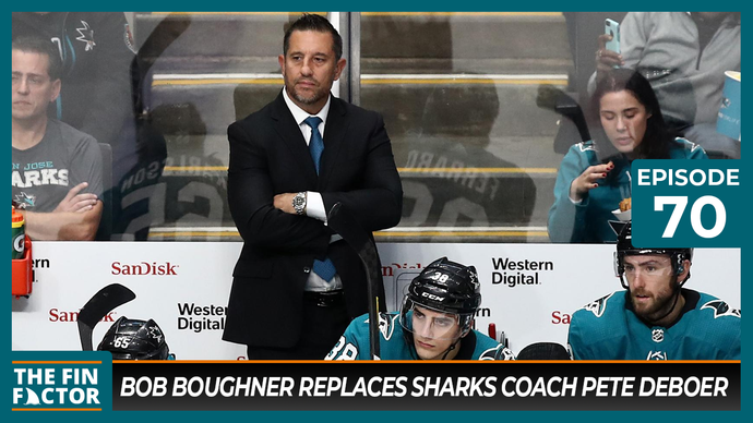 Episode 70: Bob Boughner Replaces Sharks Coach Pete DeBoer